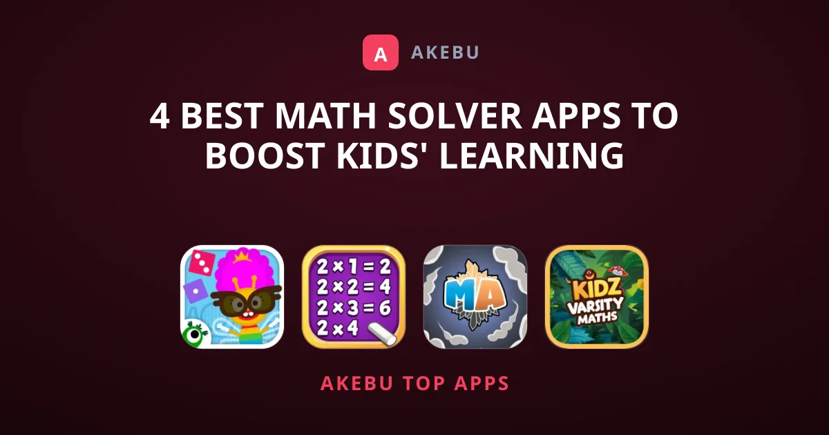 4 Best Math Solver Apps to Boost Kids' Learning Skills